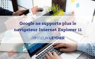 Google ne supporte plus le navigateur Internet Explorer 11