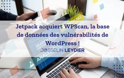 Jetpack acquiert WPScan, la base de données des vulnérabilités de WordPress !