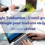 Google Translate, un outil gratuit pour traduire en ligne